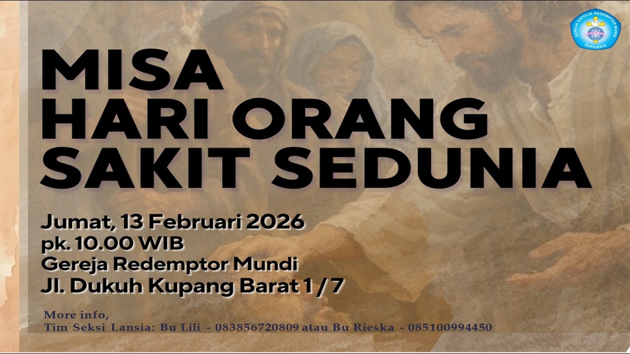 Perayaan Misa | Peringatan Hari Orang Sakit Sedunia ke-34 | Jumat, 13 Februari 2026 | 10.00 WIB
