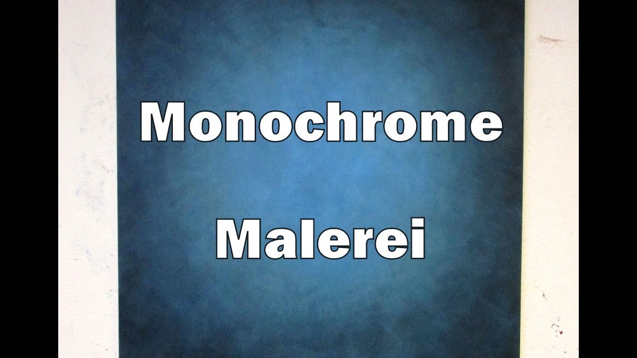 Monochrome Bilder - Malen mit Schwamm, Ölfarbe (Monochrome oilpainting)