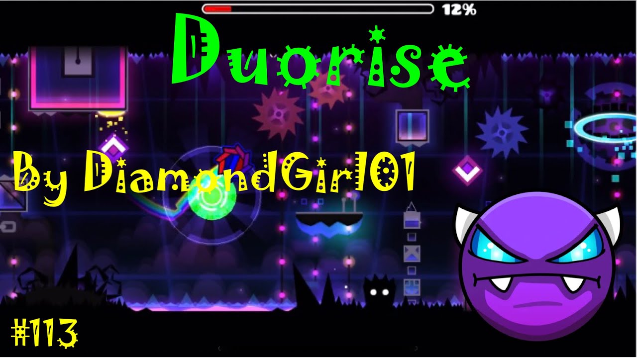 Geometry Dash - W. D. #113: Duorise by DiamondGirl01 and More (All Coins)