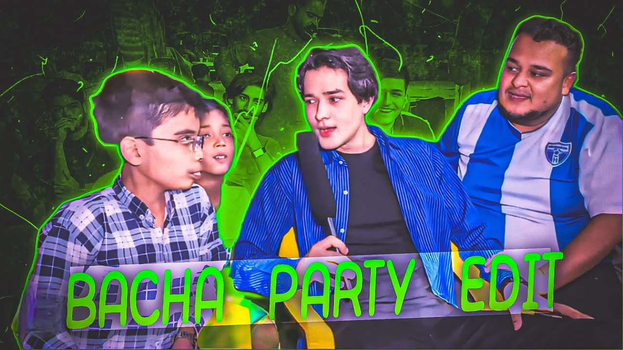BACHA PARTY EDIT PART 3 BY MR EDITZ