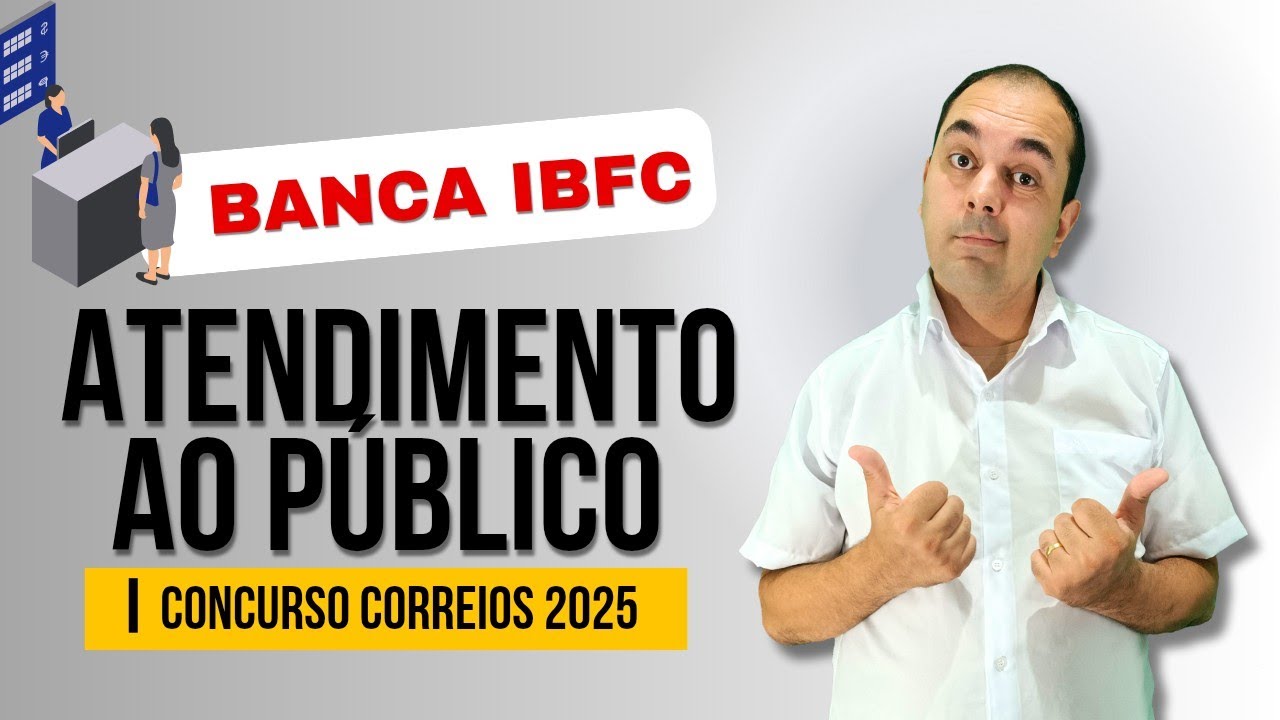 📢 ATENDIMENTO AO PÚBLICO - Concurso Correios 2025 | Questões Banca IBFC para Atendente dos Correios