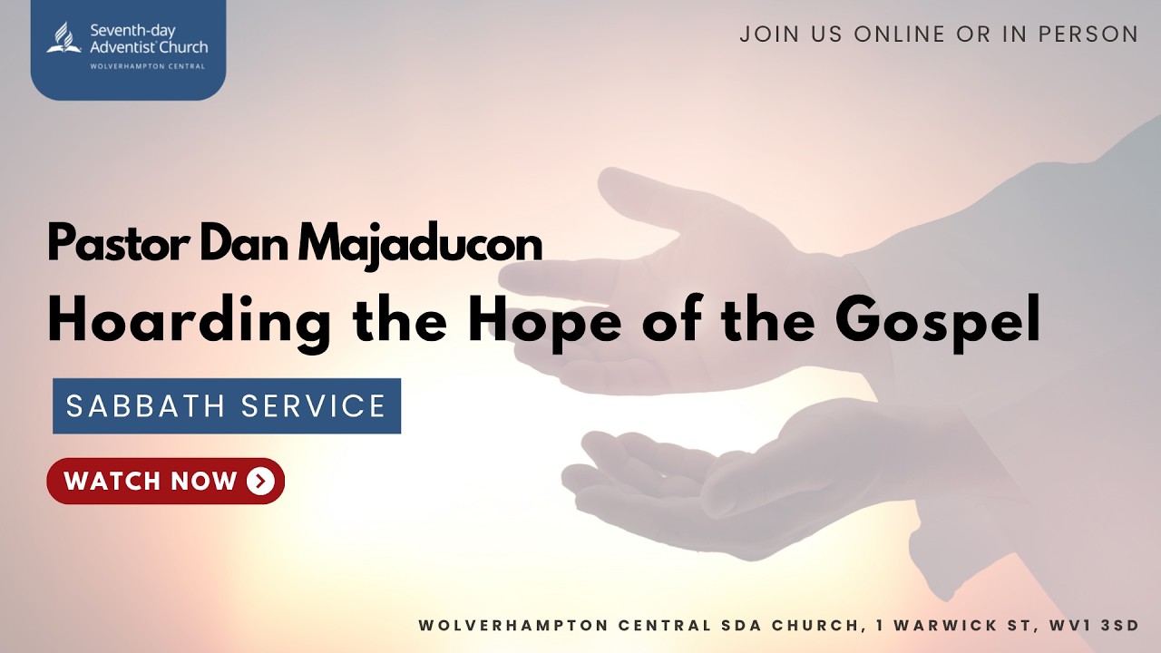 Sabbath Service | Hoarding the Hope of the Gospel | Pastor Dan Majaducon