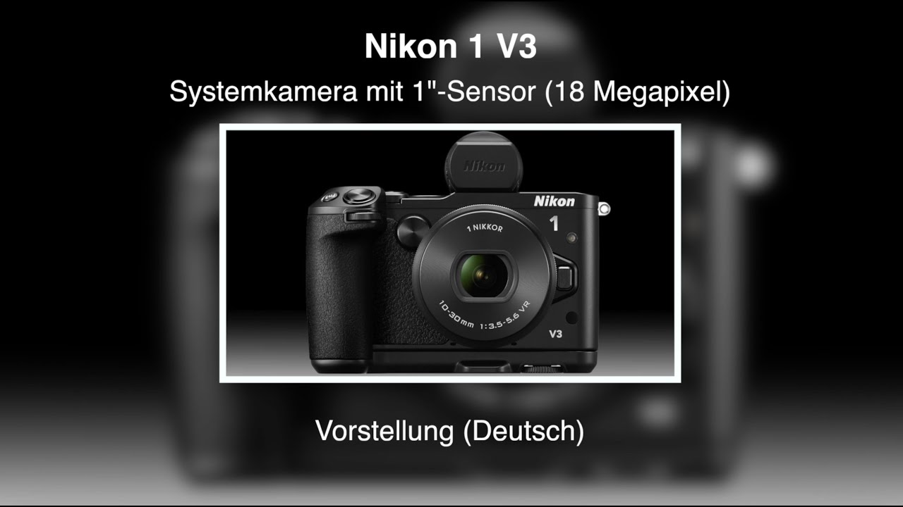 Nikon 1 V3 - Vorstellung (Deutsch)