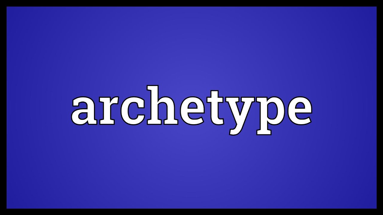 Archetype Meaning