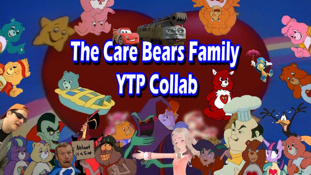 The Care Bears Family YTP Collab (Not For Kids)