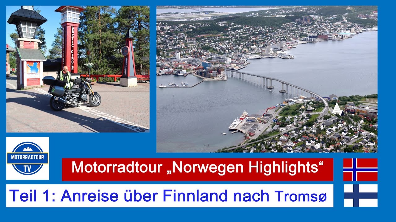 Norwegentour Norwegen Highlights Teil 1: Anreise über Finnland nach Tromsø