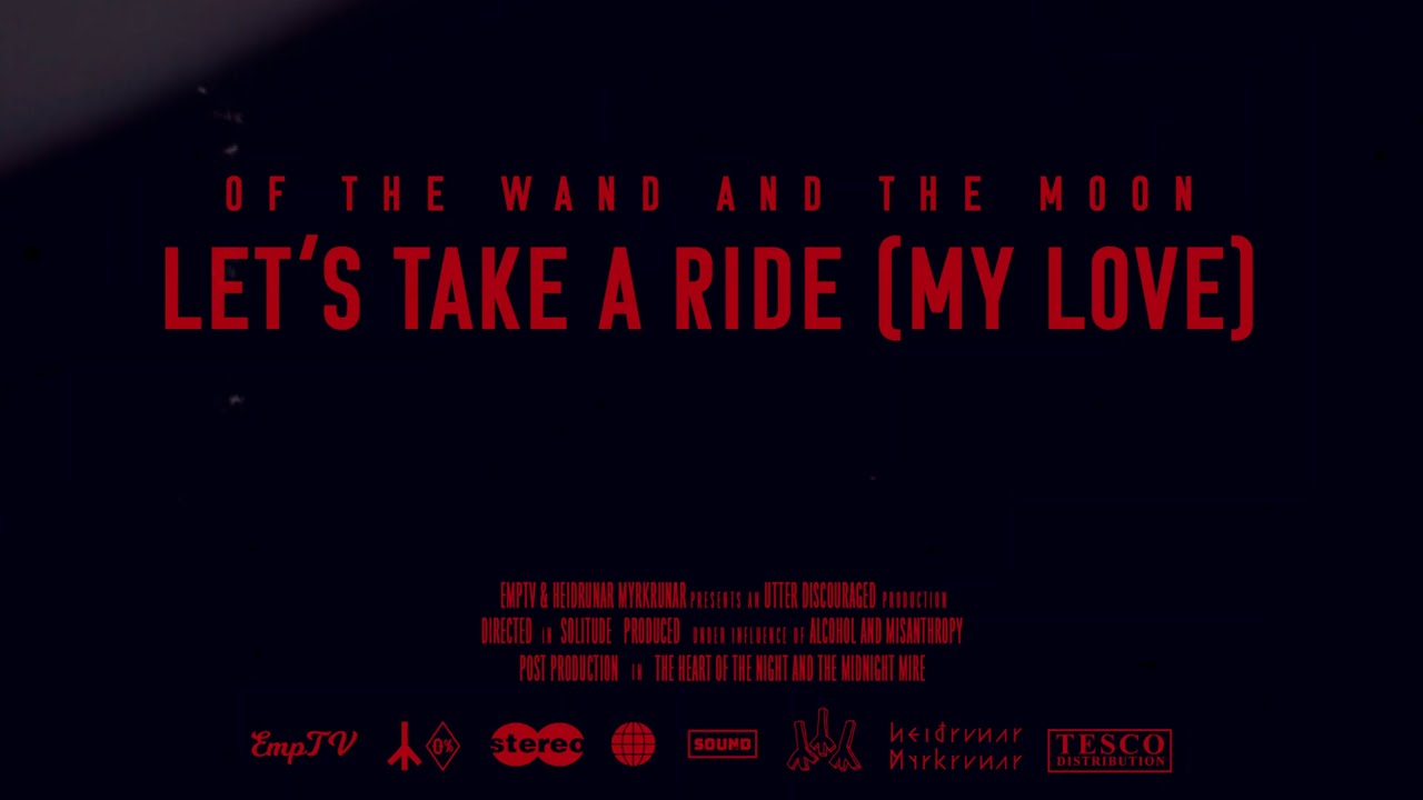 Of The Wand And The Moon - Lets Take A Ride (My Love)
