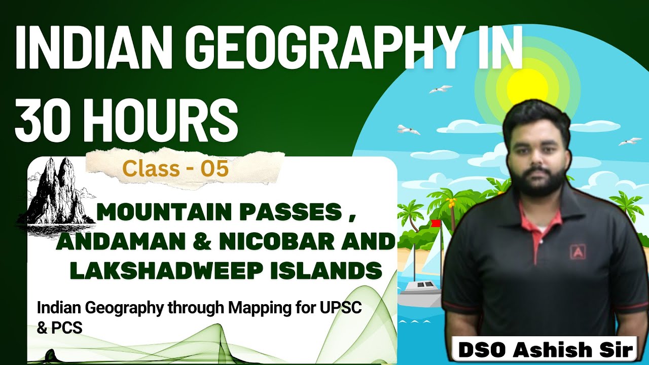 Mountain Passes of India | Andaman & Nicobar + Lakshadweep Islands | UPSC Geography | Vidyarthi 