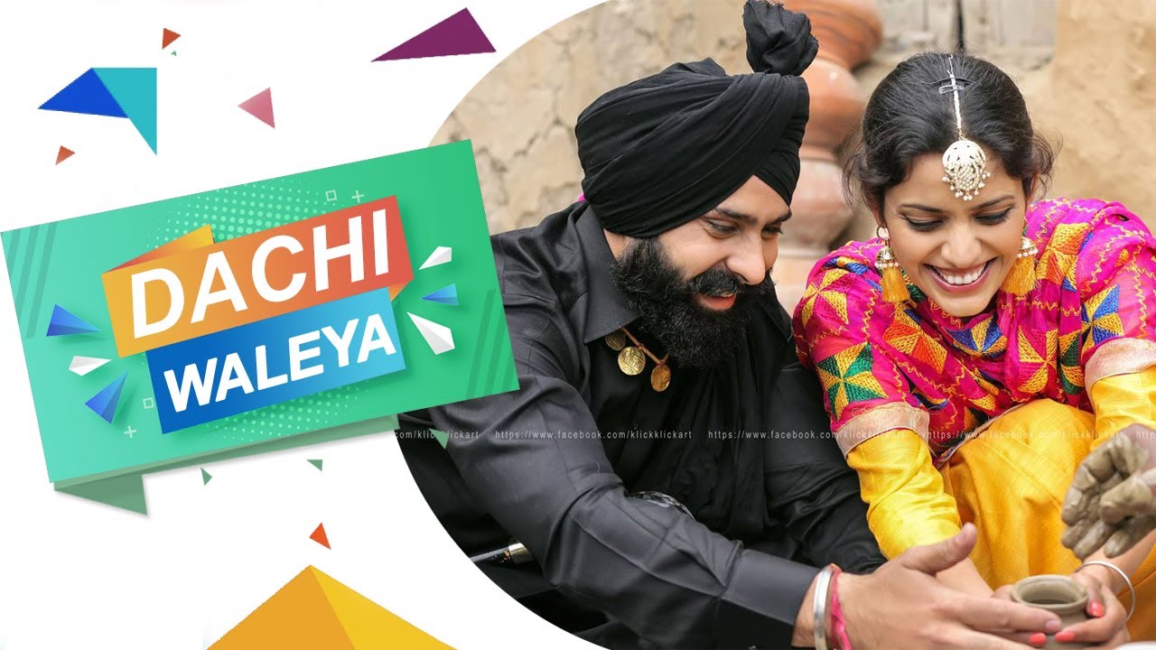 Dachi waleya | Best Pre Wedding 2016 | Daljit & Kiran | Klick Klick Art