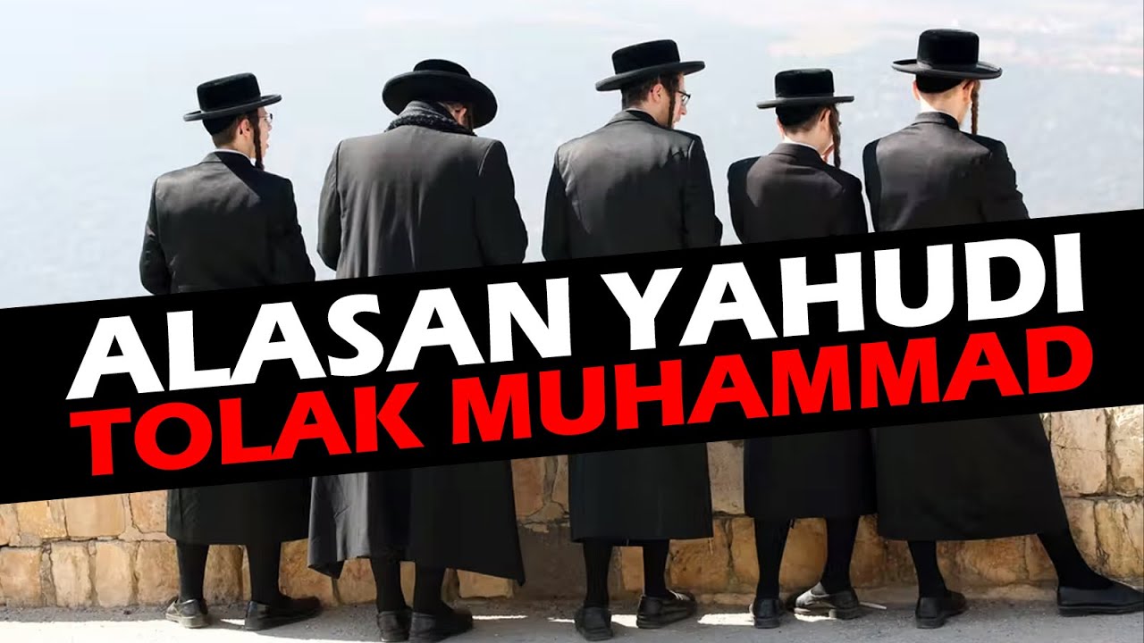ALASAN YAHUDI TOLAK KENABIAN MUHAMMAD yang tidak dipahami para ustad