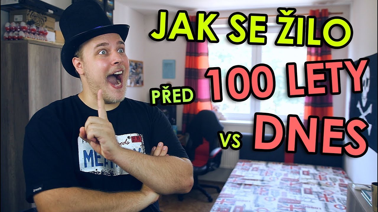 JAK SE V ČESKU ŽILO PŘED 100 LETY vs JAK DNES