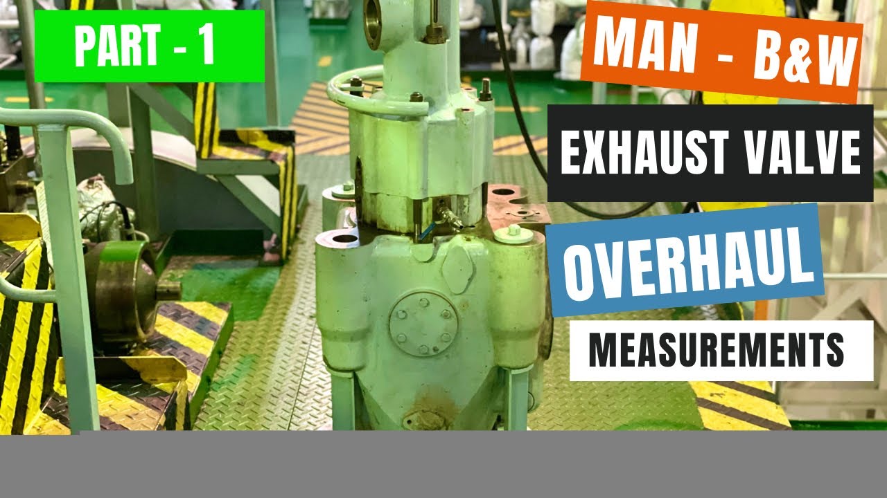 [MAN-B&W] EXHAUST VALVE Overhauling & Measurement | 6S50ME-B (9.5) | Technical Vlog : 024