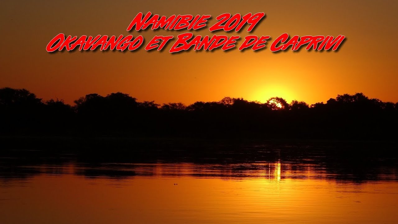Namibie 2019 - L'Okavango et la Bande de Caprivi