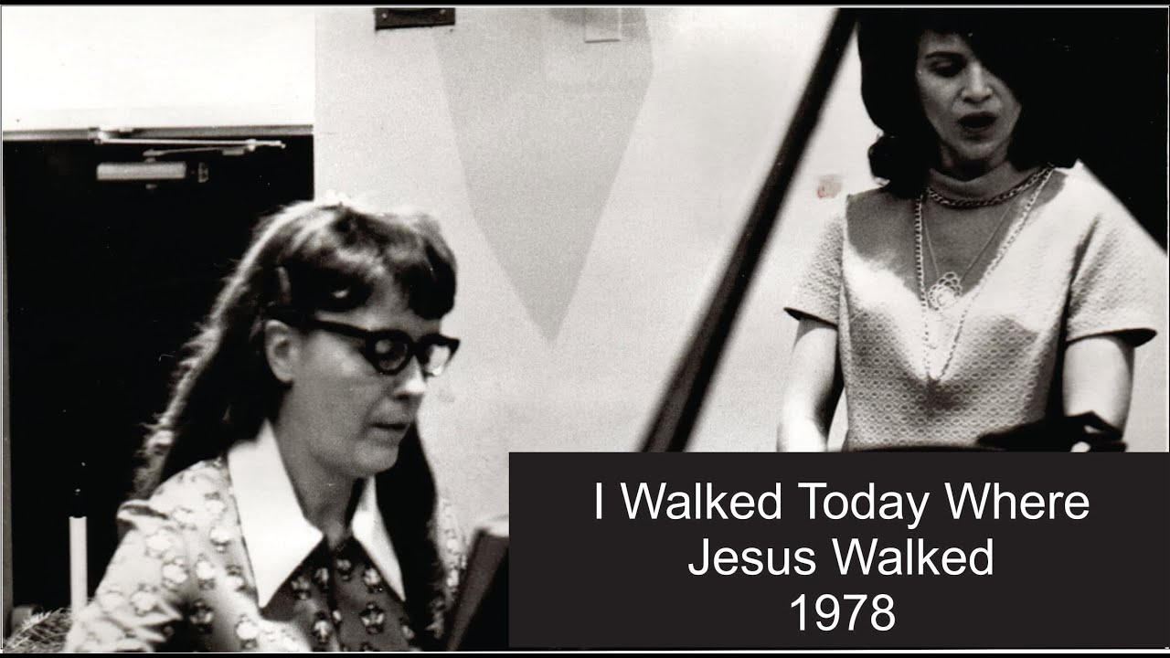 I Walked Today Where Jesus Walked - 1978