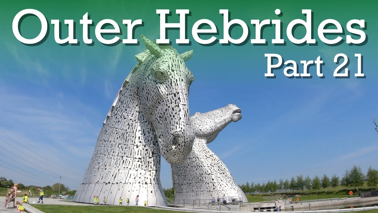 Outer Hebrides Trip part 21 - The Kelpies Grangemouth