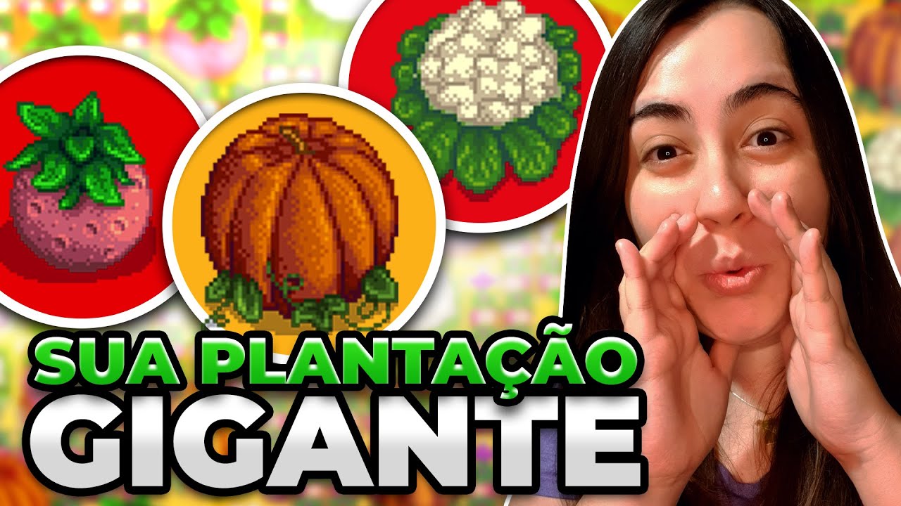 CONHEÇA AS PLANTAÇÕES GIGANTES E COMO CONSEGUIR - STARDEW VALLEY