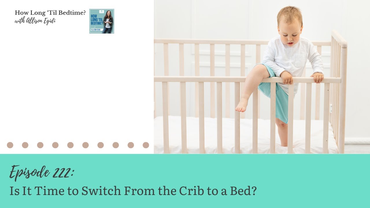 222. Is It Time to Switch From the Crib to a Bed?