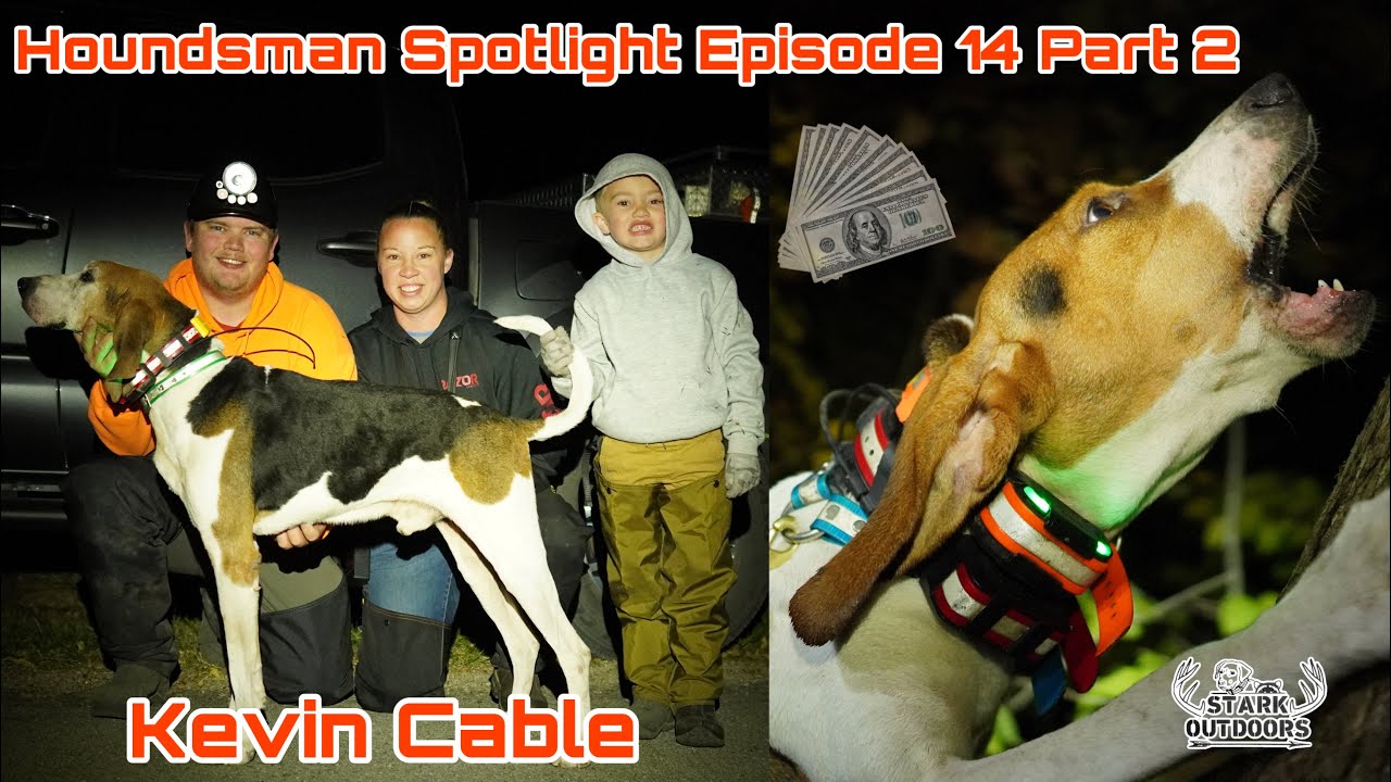 Houndsman Spotlight Episode 14 Part 2 Kevin Cable