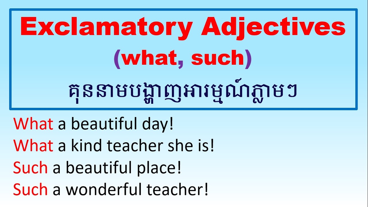 Video 99: គុណនាមបង្ហាញអាម្មណ៍ភ្លាមៗ | Exclamatory Adjectives