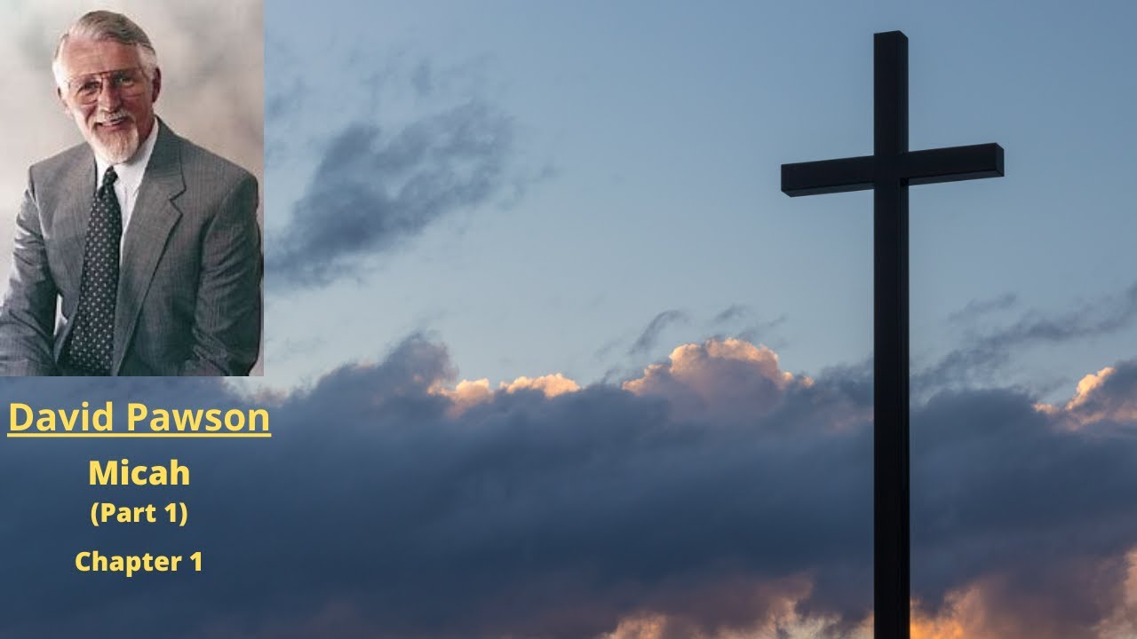 Old Testament Studies: Micah (1): Chapter 1 -- David Pawson