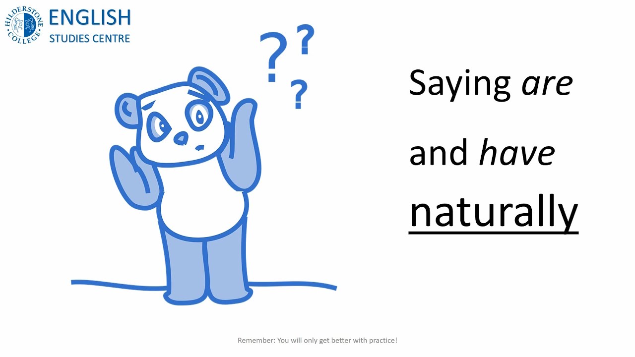 Pronunciation - saying are and have naturally