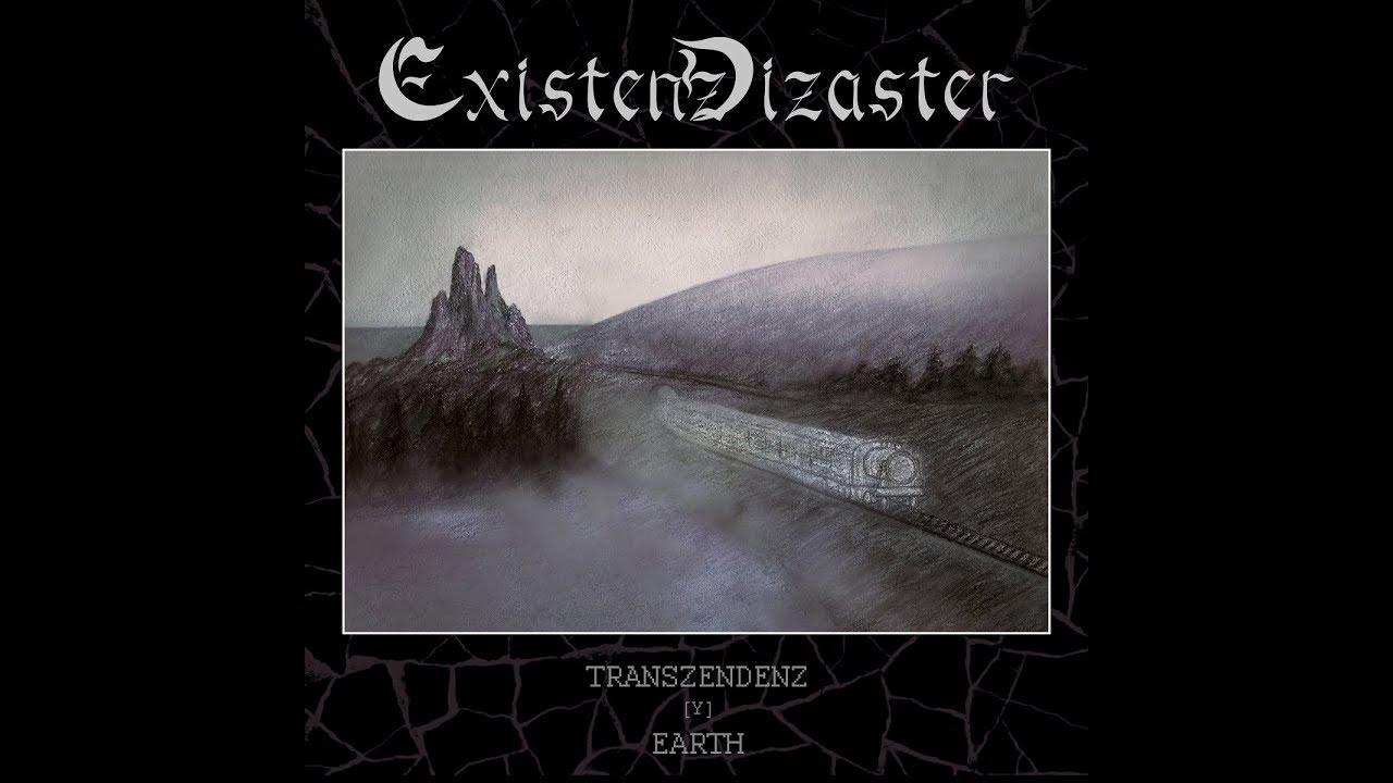 Existenz Dizaster &mdash; Transzendenz [Y] Earth (2018)