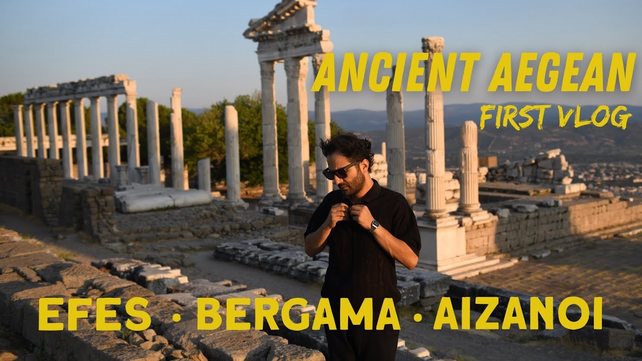 EFES - BERGAMA - AIZONAI (VLOG)