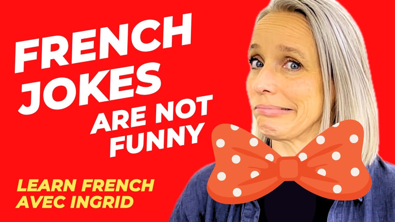 Let's talk about French comedy and why you don't understand french jokes