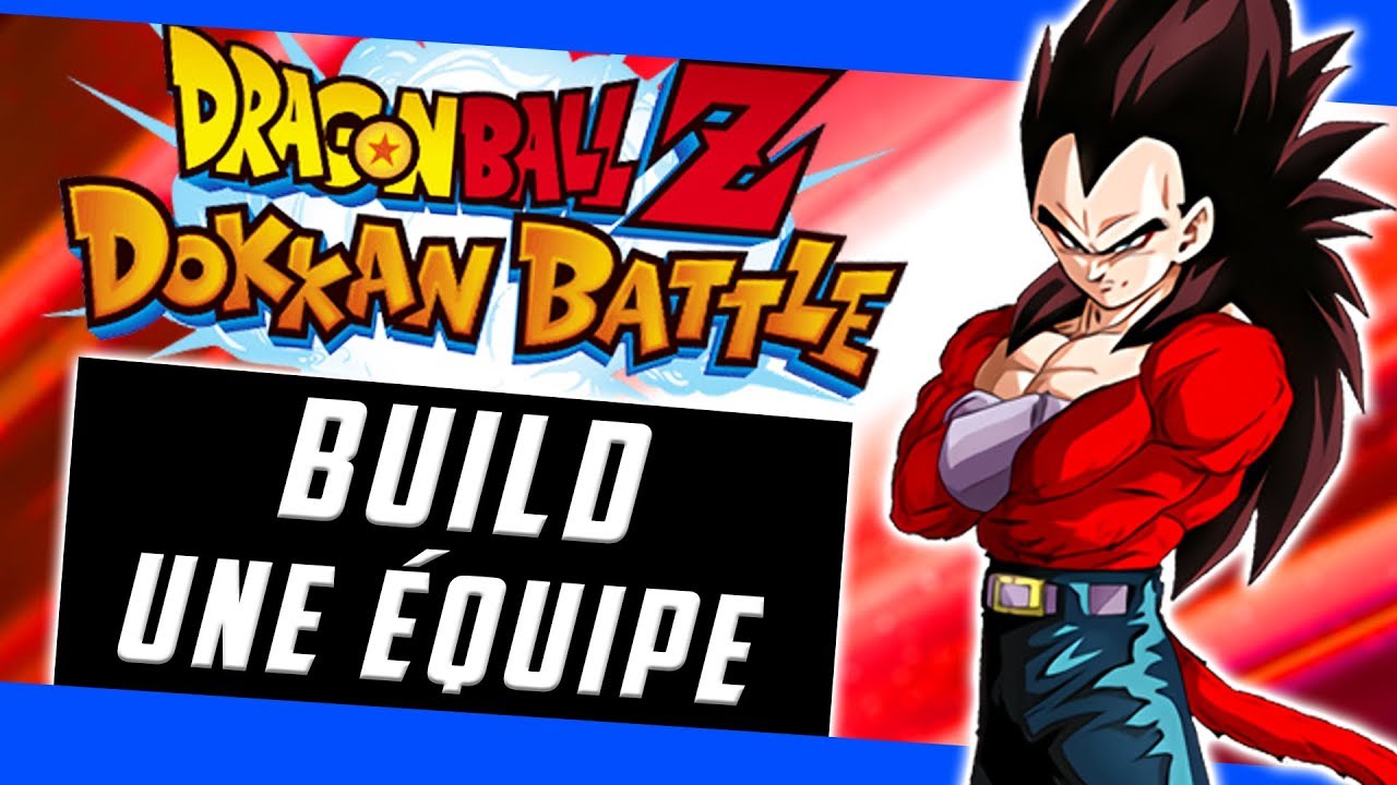 [ GUIDE 3 ] Construire sa team sur Dokkan Battle en 2019 ! Dragon Ball Z Dokkan Battle