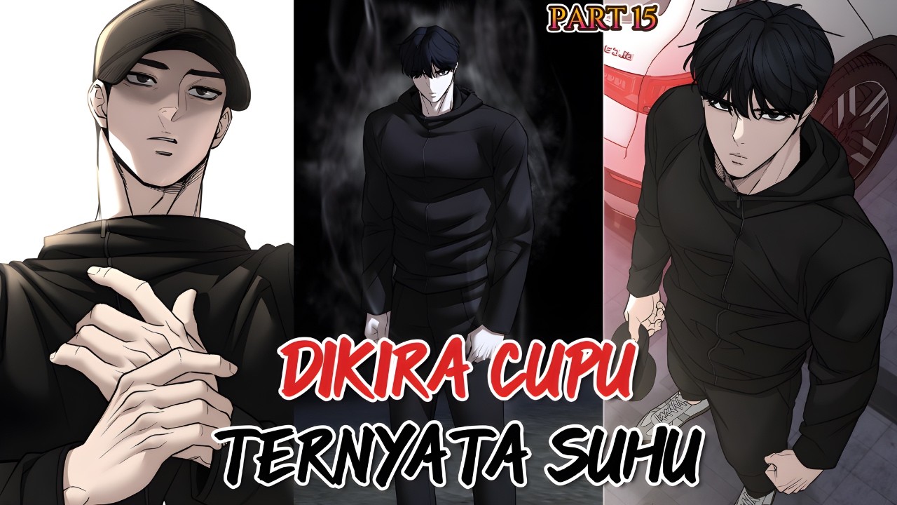PART15 DIKIRA CUPU TERNYATA SUHU❗LEGENDA BERANDALAN JADI AGEN RAHASIA KUASAI SEKOLAH❗ALUR MAHWA OP