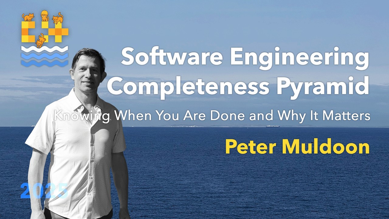 Software Engineering Completeness - Knowing When You Are Done and Why It Matters - Peter Muldoon