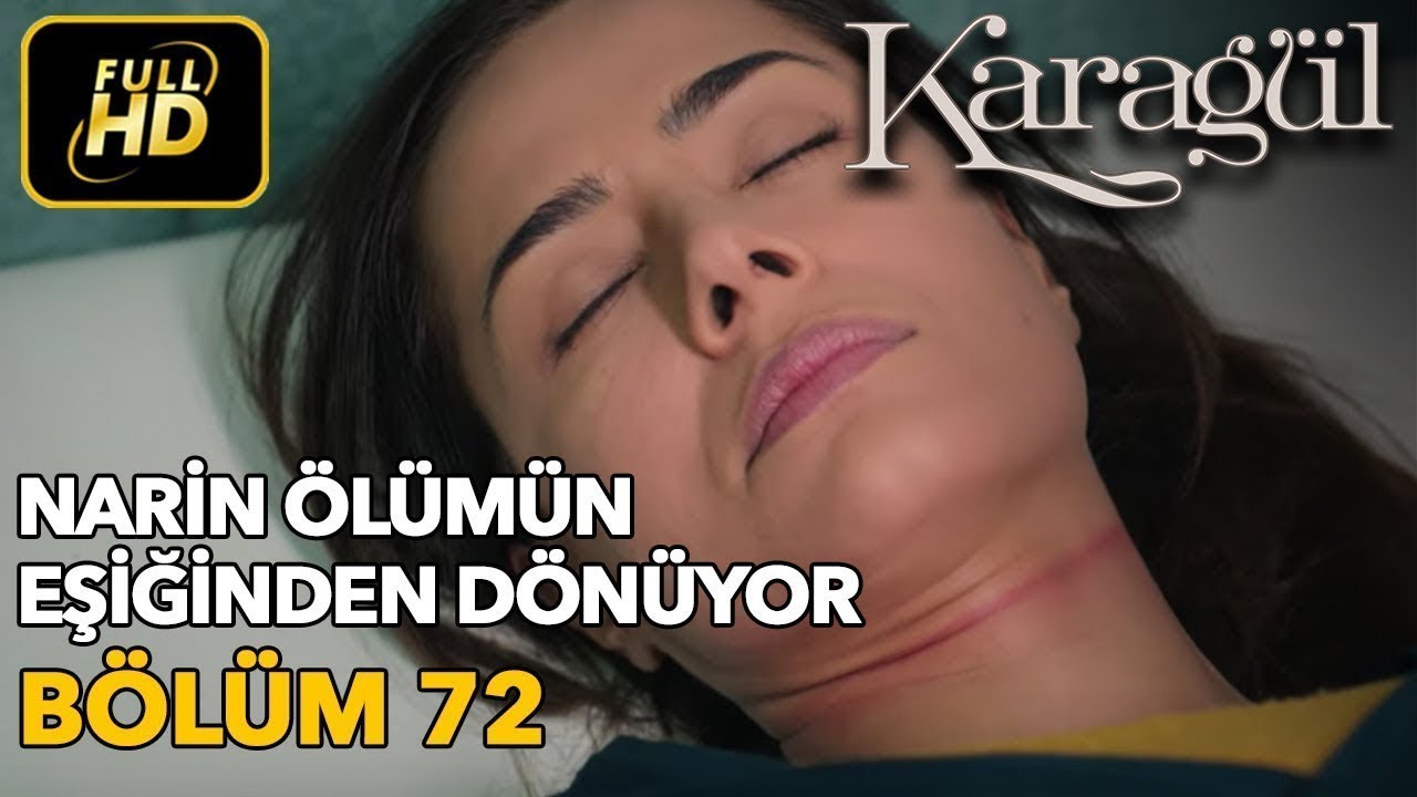 Karagül 72. Bölüm (Full HD Tek Parça)Narin Ölümün Eşiğinden Dönüyor