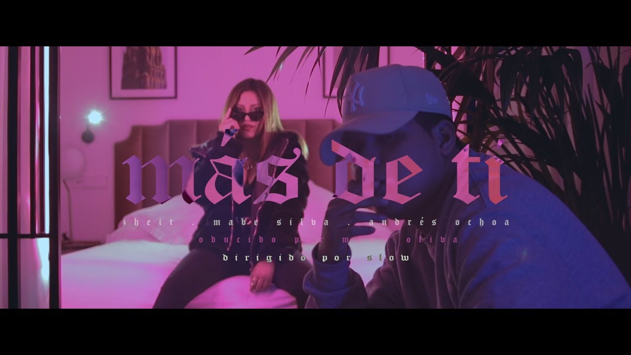 Zheit, Andrés Ochoa, Mabe Silva - Más de ti [Prod. Manu Oliva]
