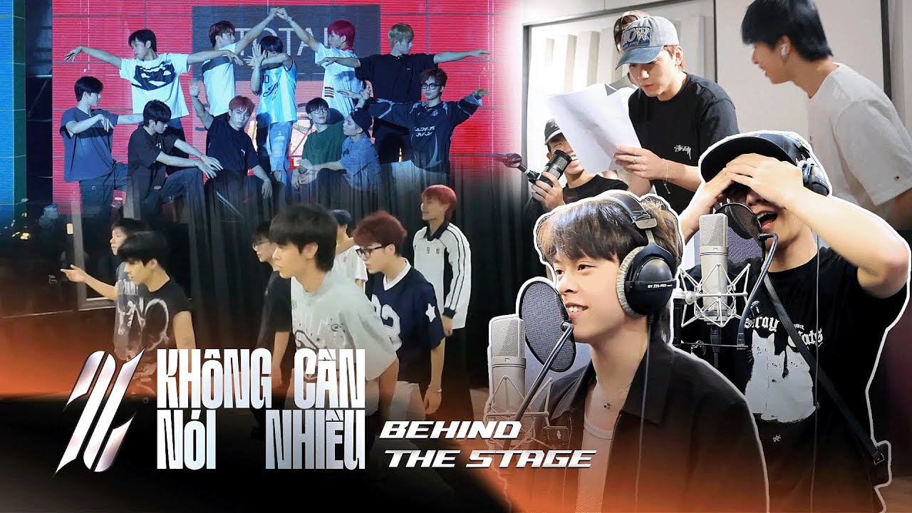 BEHIND THE STAGE | Chuyện phía sau sân khấu KHÔNG CẦN NÓI NHIỀU