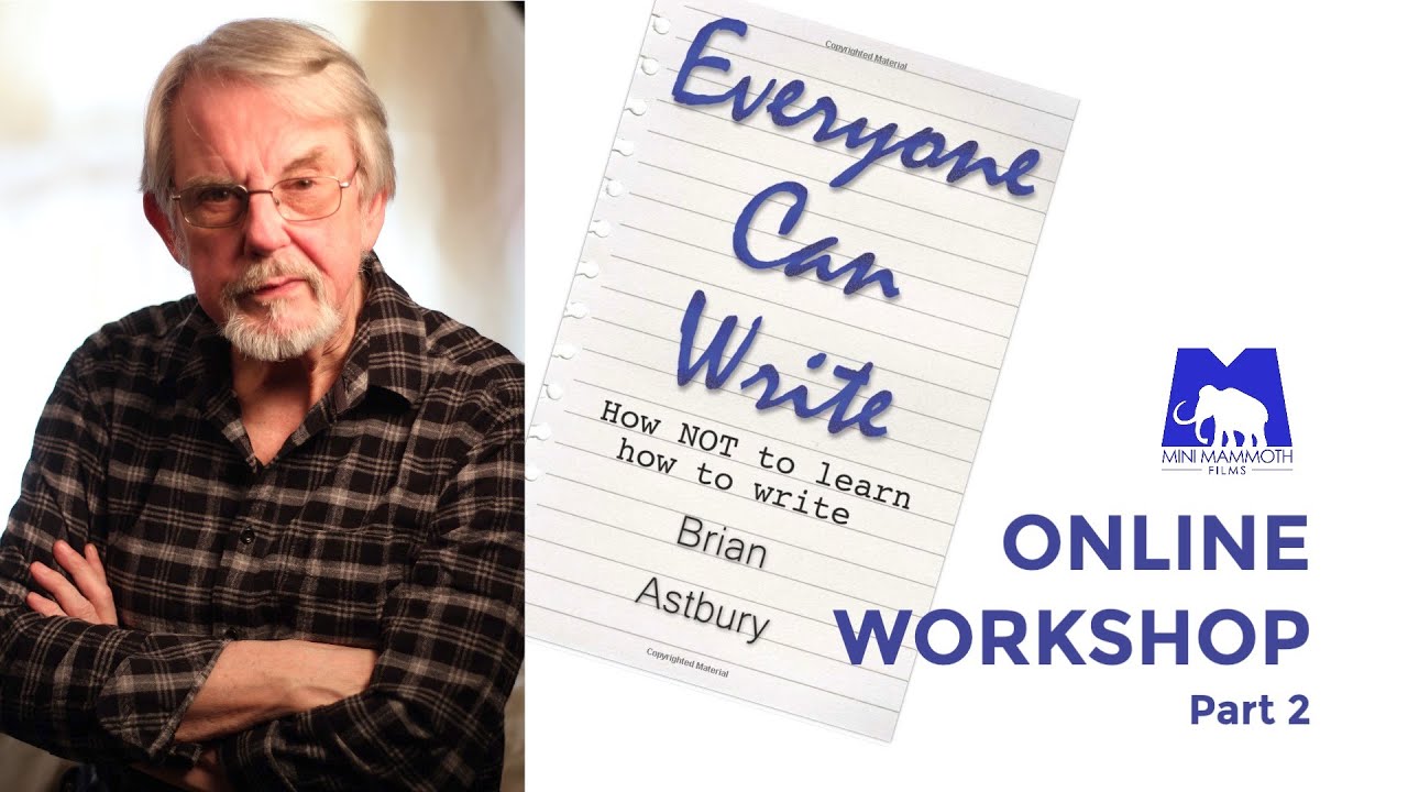 Brian Astbury's EVERYONE CAN WRITE Workshop - PART 2