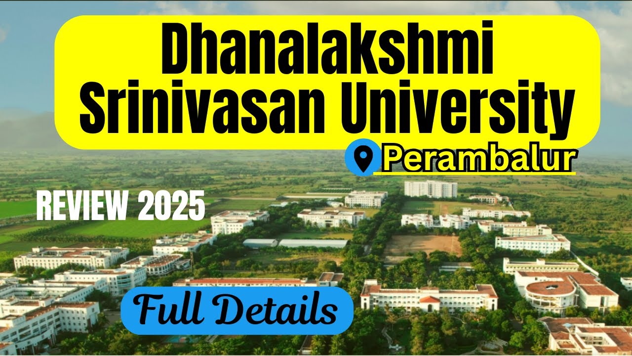 🏛️ *Dhanalakshmi Srinivasan University Perambalur | Full Campus Tour, Courses, & Admissions 2025** 🎓