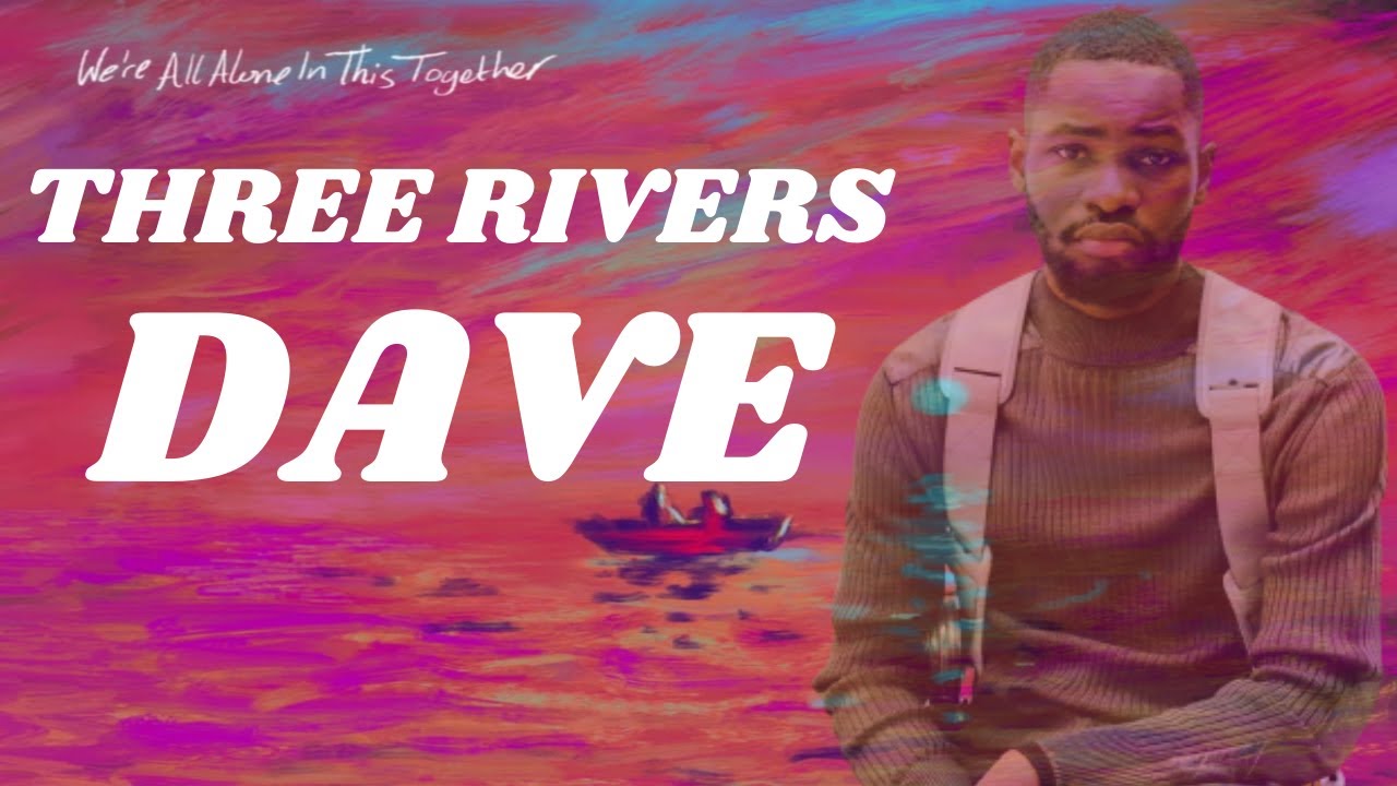 Dave - Three rivers Traduction FR