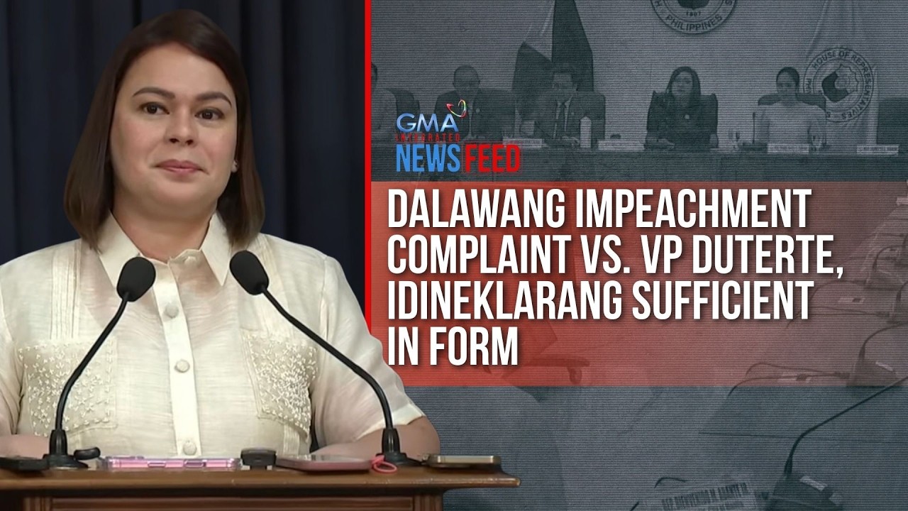 2 impeachment complaint vs. VP Duterte, idineklarang sufficient in form | GMA Integrated Newsfeed