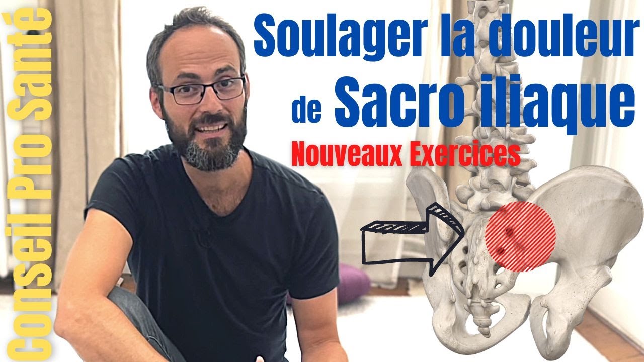 MAL DE DOS et sacro iliaque comment faire pour SOULAGER la DOULEUR