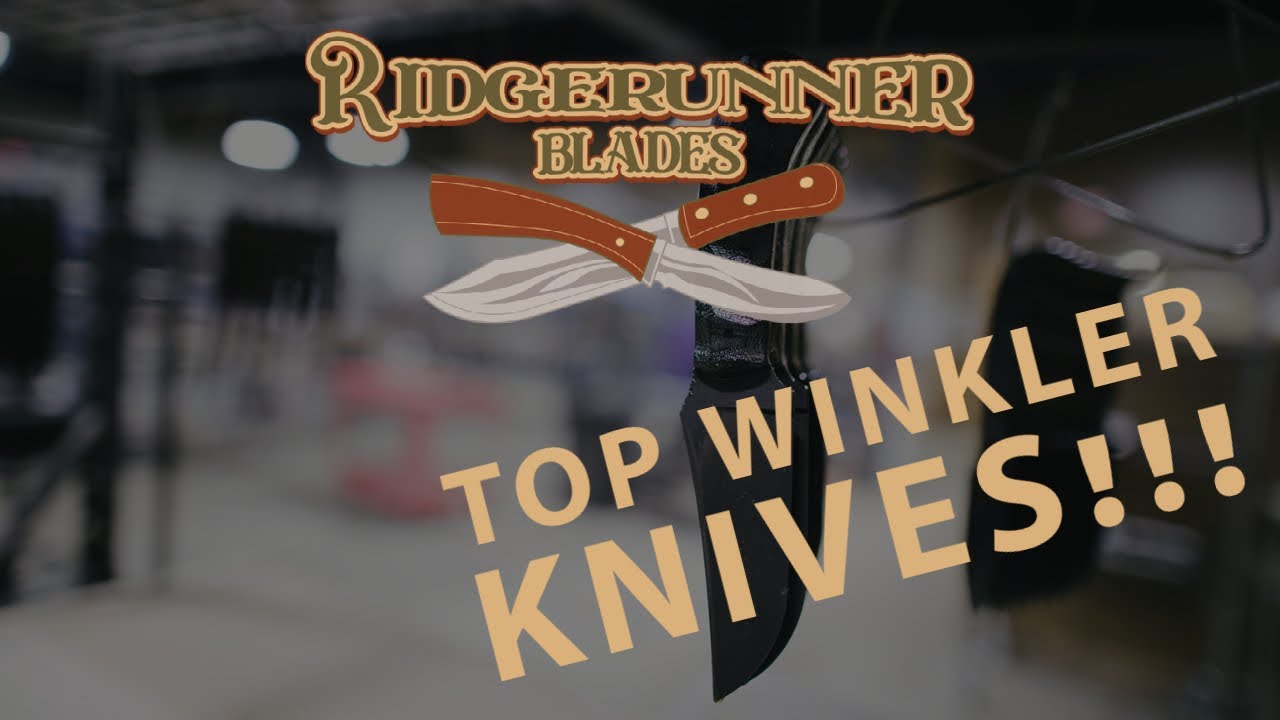 Ridgerunners Top Winkler Knife models!