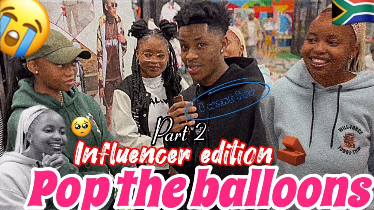PART2 | POP THE BALLOONS INFLUENCER EDITION MUST WATCH EPISODE IN SOUTHAFRICA 🔥🫵❤️🌟🇿🇦