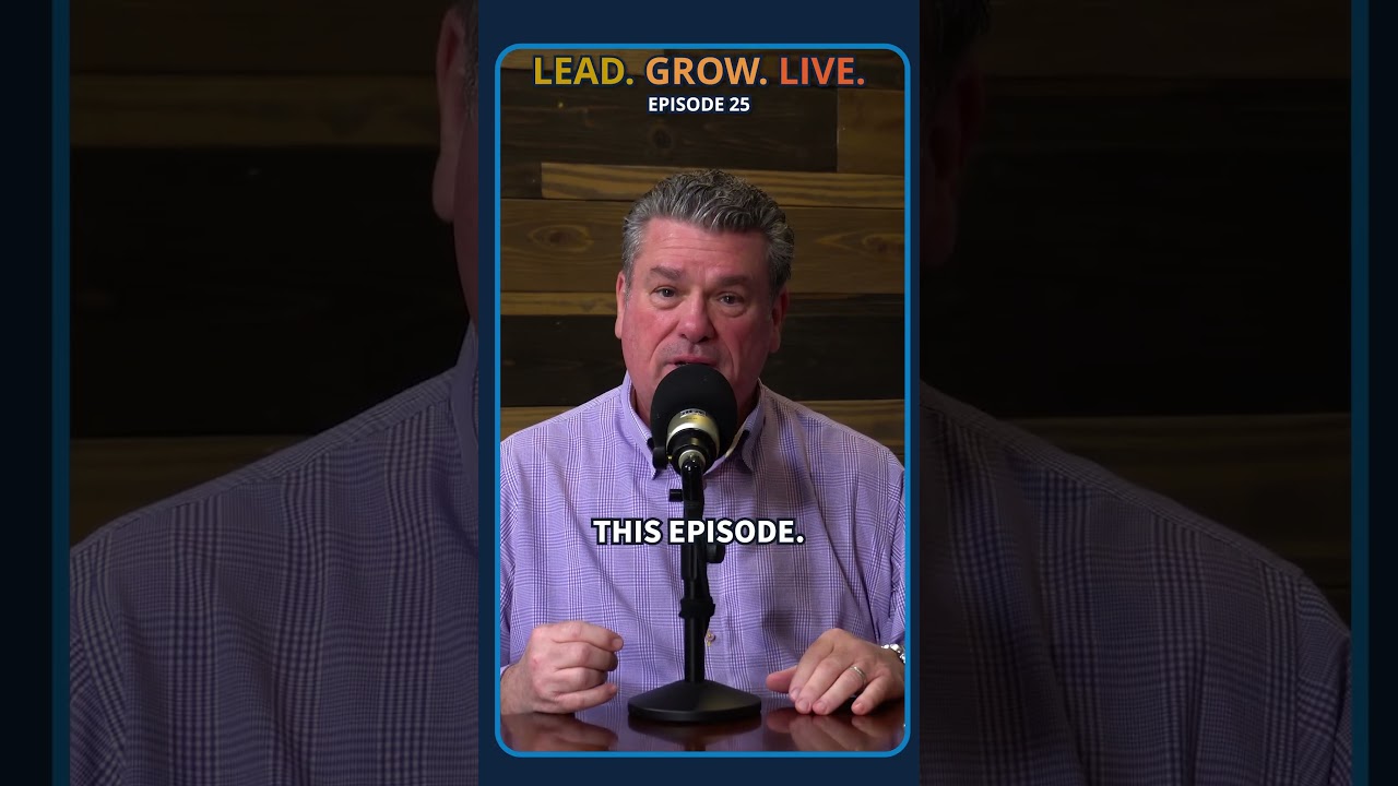 Episode 25 of the 'Lead. Grow. Live.' Podcast Now Available!!