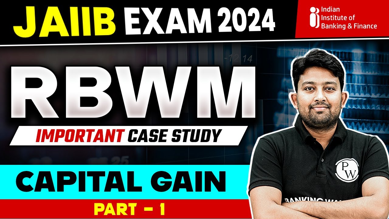 JAIIB RBWM Module E Unit 4 | Important Case Study Capital Gain | JAIIB May 2024 | JAIIB Exam 2024