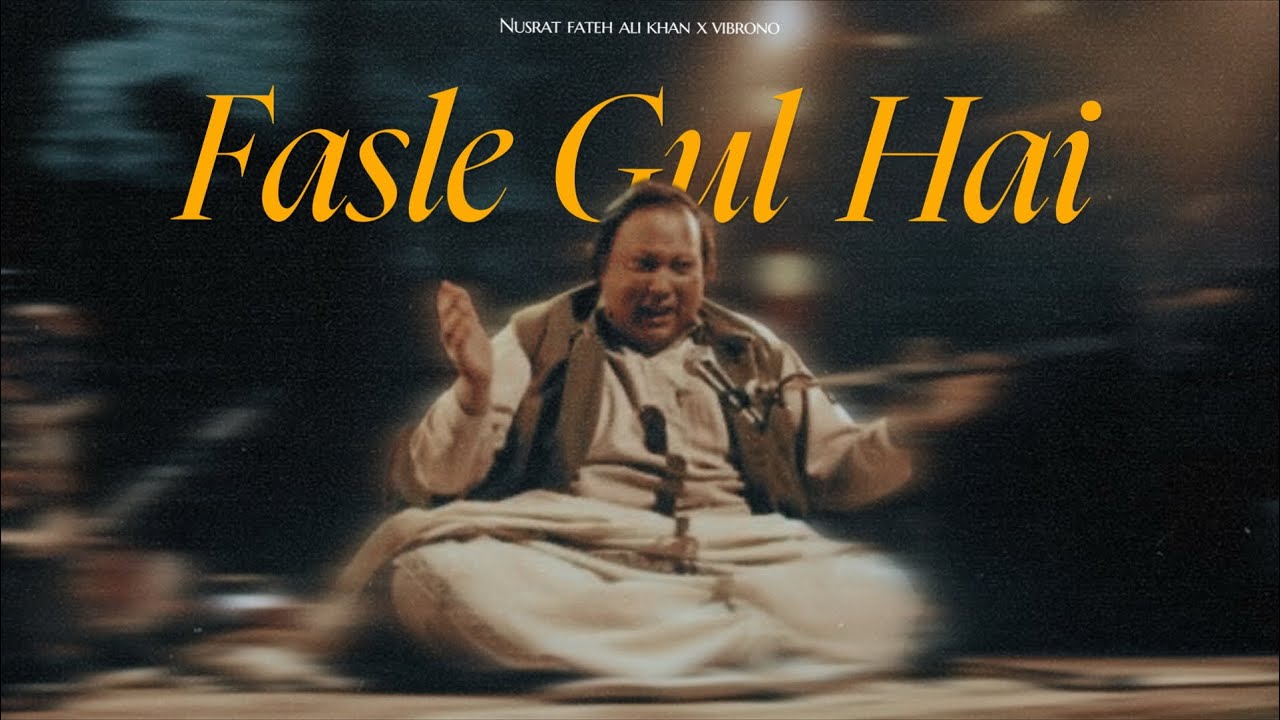 FASLE GUL HAI (REMIX) | NUSRAT FATEH ALI KHAN X VIBRONO | FULL VERSION