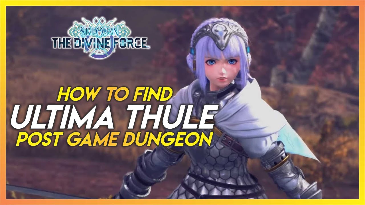STAR OCEAN THE DIVINE FORCE - Ultima Thule Postgame dungeon location