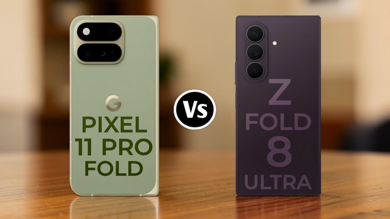 Google Pixel 11 Pro Fold Vs Samsung Galaxy Z Fold 8 Ultra