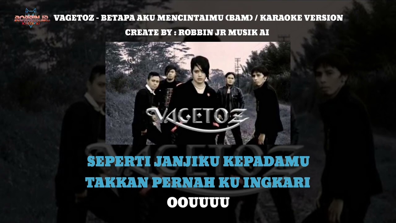 VAGETOZ - BETAPA AKU MENCINTAIMU (BAM) / KARAOKE VERSION