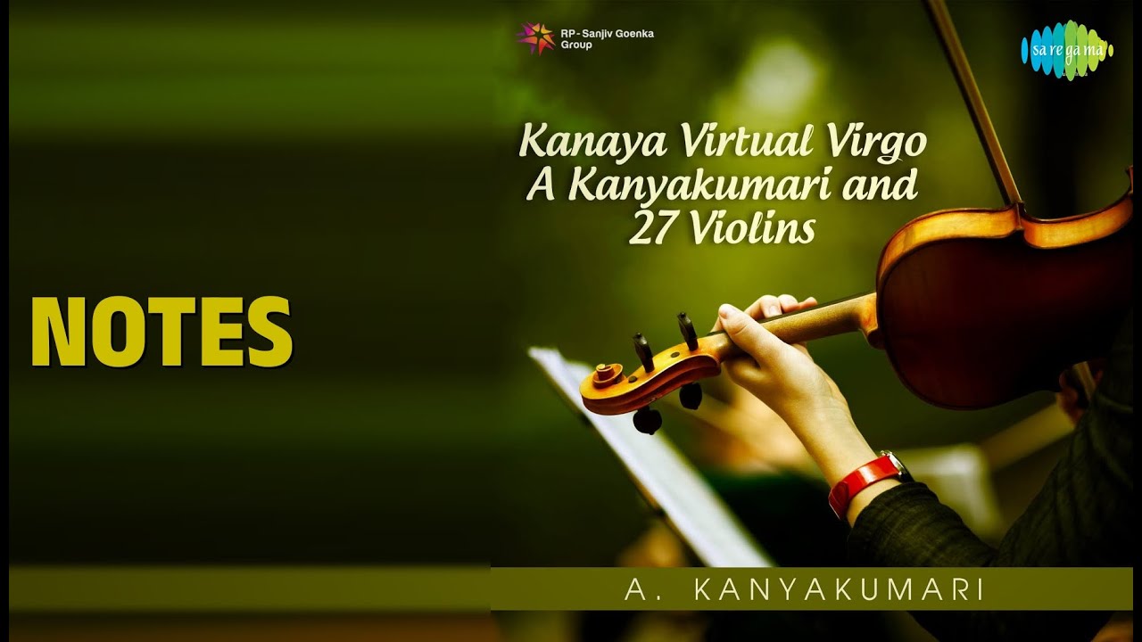 Notes | Kanaya Virtual Virgo A Kanyakumari And 27 Violins | A. Kanyakumari Songs |