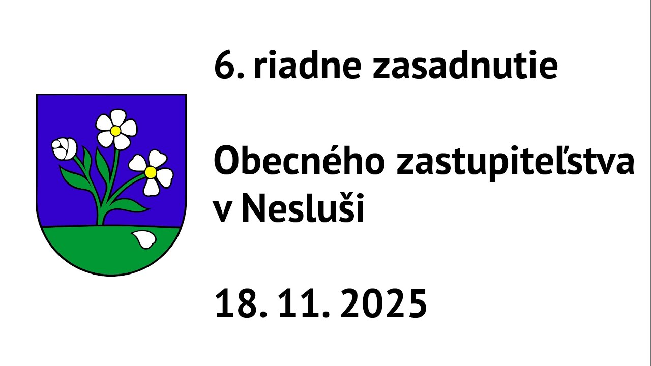 Zasadnutie Obecného zastupiteľstva v Nesluši 6/2025 z 18. 11. 2025