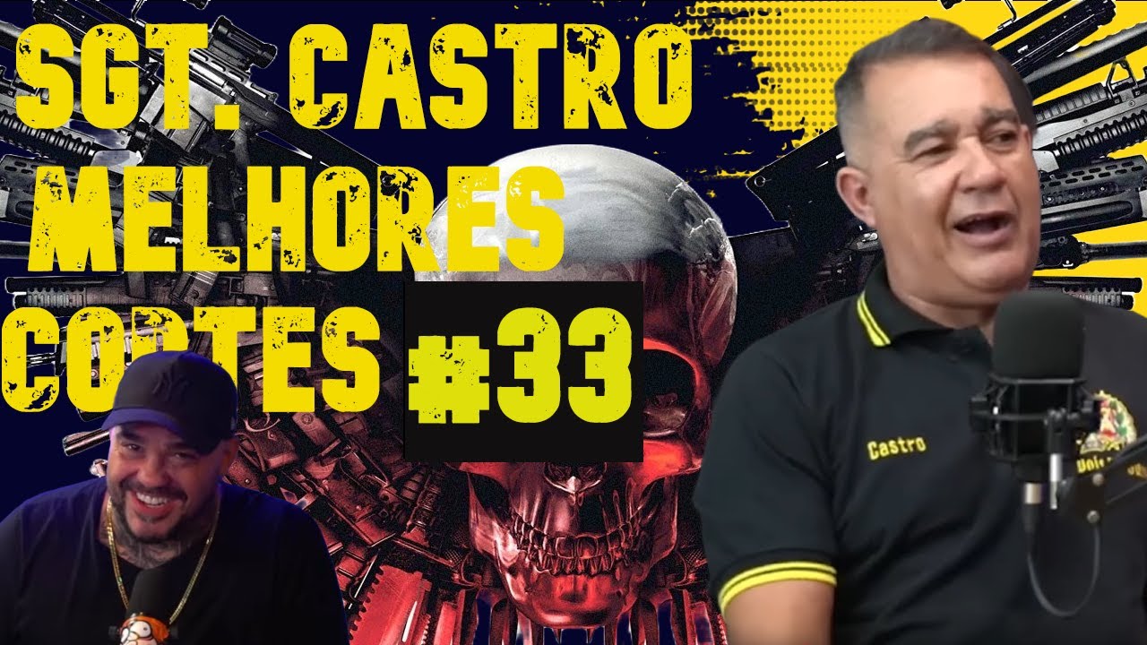 SGT CASTRO MELHORES MOMENTOS PODCAST #33